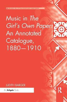 Music in The Girl's Own Paper: An Annotated Catalogue, 1880-1910(English, Paperback, Barger Judith)
