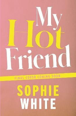 My Hot Friend(English, Paperback, White Sophie)