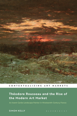 Theodore Rousseau and the Rise of the Modern Art Market(English, Paperback, Kelly Simon)