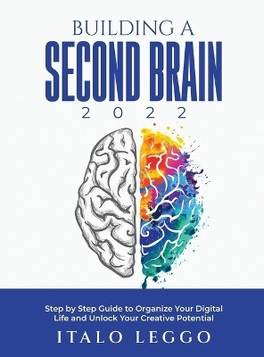 Building a Second Brain 2022(English, Hardcover, Italo Leggo)