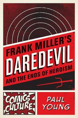 Frank Miller's Daredevil and the Ends of Heroism(English, Paperback, Young Paul)