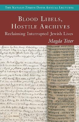 Blood Libels, Hostile Archives(English, Paperback, Teter Magda)