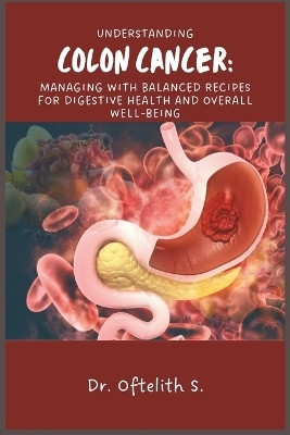 Understanding Colon Cancer(English, Paperback, S Oftelith)