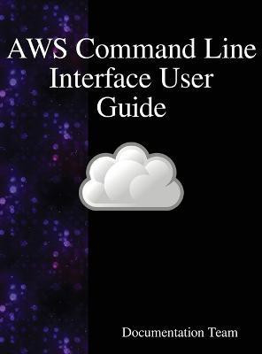AWS Command Line Interface User Guide(English, Hardcover, Team Documentation)