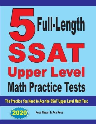 5 Full-Length SSAT Upper Level Math Practice Tests(English, Paperback, Nazari Reza)
