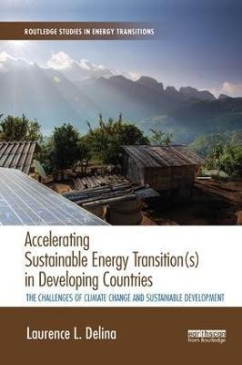 Accelerating Sustainable Energy Transition(s) in Developing Countries(English, Paperback, Delina Laurence)