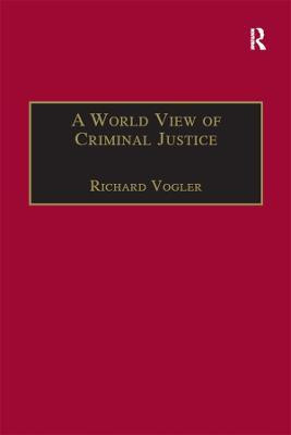 A World View of Criminal Justice(English, Electronic book text, Vogler Richard)