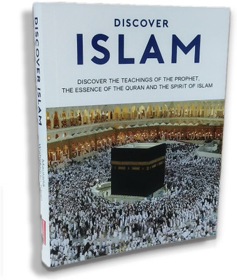 DISCOVER ISLAM (Discover The Teachings Of Teachings of The Prophet, The Essence of The Quran And The Spirit of Islam)(English, Paperback, Maulana Wahiduddin Khan)
