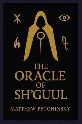 The Oracle of Sh'guul(English, Paperback, Petchinsky Matthew)