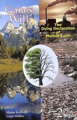 Gaia's Will The Dying Declaration of Mother Earth(English, Paperback, Manu Kothari, Lopa Mehta)