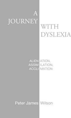 A Journey with Dyslexia(English, Paperback, Wilson Peter James)