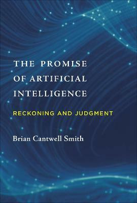 The Promise of Artificial Intelligence(English, Hardcover, Smith Brian Cantwell)