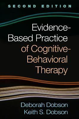 Evidence-Based Practice of Cognitive-Behavioral Therapy, Second Edition(English, Paperback, Dobson Deborah)