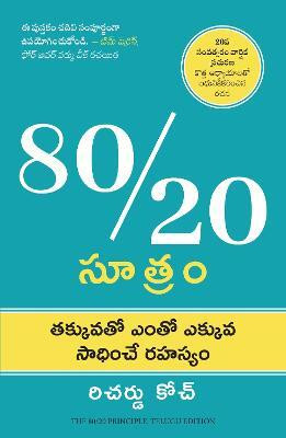 The 80/20 Principle: The Secret of Achieving More with Less (Telugu)(Telugu, Paperback, Koch Richard)