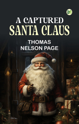 A Captured Santa Claus(Paperback, Thomas Nelson Page)