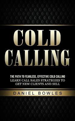 Cold Calling(English, Paperback, Bowles Daniel)