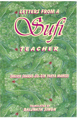 Letters From A Sufi Teacher(Paperback, Shaikh Sharfuddin Maneri)