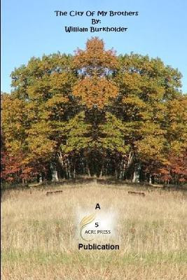 The City of My Brothers(English, Paperback, Burkholder William)