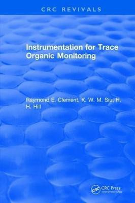 Instrumentation for Trace Organic Monitoring(English, Hardcover, Clement Raymond E.)