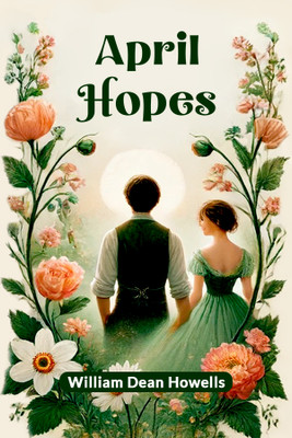 April Hopes(English, Paperback, Howells William Dean)