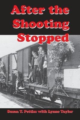 After the Shooting Stopped(English, Paperback, Pettiss Susan T.)