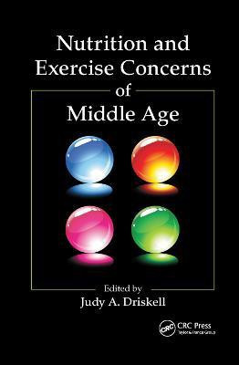 Nutrition and Exercise Concerns of Middle Age(English, Paperback, Driskell Judy A.)