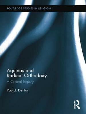 Aquinas and Radical Orthodoxy(English, Paperback, DeHart Paul)