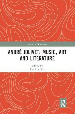 Andre Jolivet: Music, Art and Literature(English, Electronic book text, unknown)