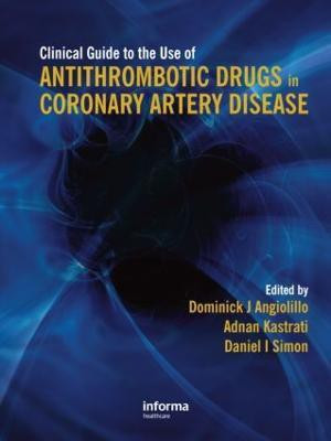 Clinical Guide to the Use of Antithrombotic Drugs in Coronary Artery Disease(English, Hardcover, unknown)
