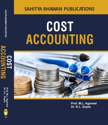 Cost Accounting For B.Com IVth Semester, B.B.A (International Business) IInd Semester of Lucknow University(English, Paperback, Prof. M.L. Agrawal, Dr. K.L. Gupta)