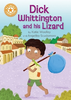 Reading Champion: Dick Whittington and his Lizard(English, Paperback, Woolley Katie)