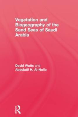 Vegetation & Biogeography of The Sand Seas Of Arabia(English, Paperback, Watts David)