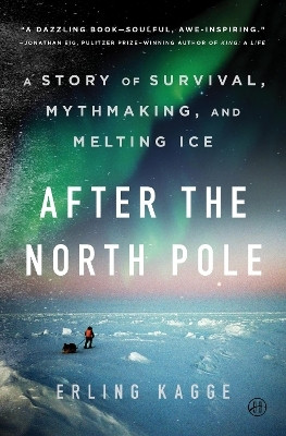 After the North Pole(English, Hardcover, Kagge Erling)