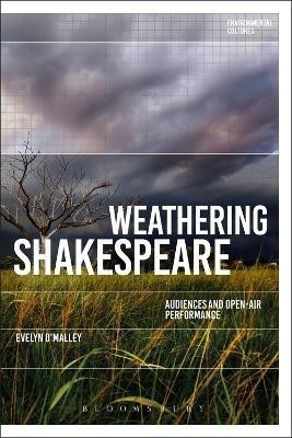 Weathering Shakespeare(English, Electronic book text, O'Malley Evelyn Dr)