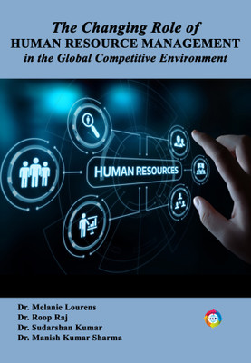 The Changing Role of Human Resource Management in the Global Competitive Environment(Paperback, Dr. Melanie Lourens, Dr. Roop Raj, Dr. Sudarshan Kumar, Dr. Manish Kumar Sharma)