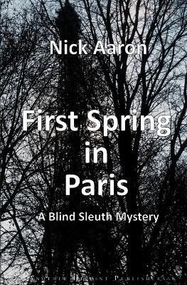 First Spring in Paris(English, Paperback, Aaron Nick)