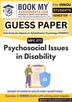 IGNOU PGDRPC MPC 072 Psychosocial Issues in Disability | Smart Learning Guide | 50-60 Pages of Solved & Important Questions | Premium 80 GSM White Paper Book(Paperback, BMA Publication)