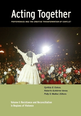Acting Together I: Performance and the Creative Transformation of Conflict(English, Paperback, unknown)