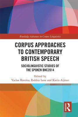 Corpus Approaches to Contemporary British Speech(English, Electronic book text, unknown)