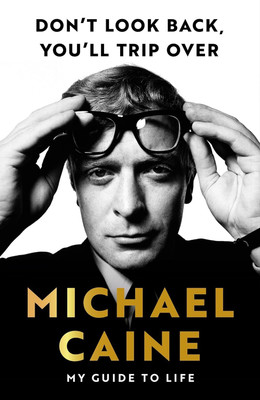 Don't Look Back, You'll Trip Over(Hardcover, Michael Caine)