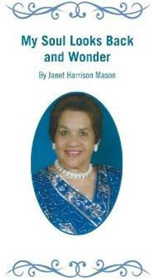 My Soul Looks Back and Wonder(English, Paperback, Mason Janet Harrison)