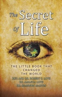 The Secret of Life(English, Paperback, Love Robert S Dr)