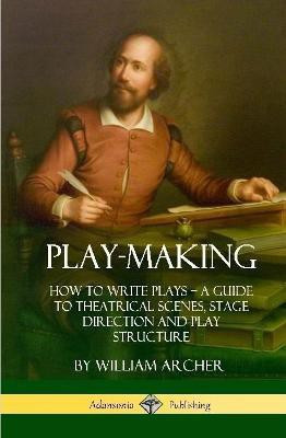 Play-Making(English, Hardcover, Archer William)