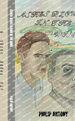 Ashes Blown in the Wind(English, Paperback, Antony Philip)