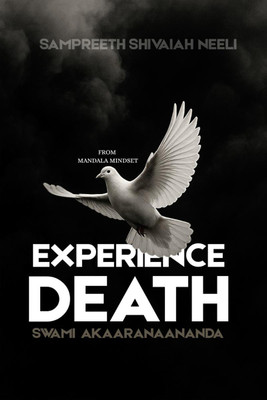 Experience Death(English, Paperback, Sampreeth Shivaiah Neeli)