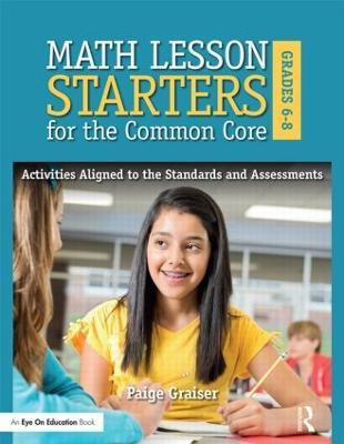 Math Lesson Starters for the Common Core, Grades 6-8(English, Paperback, Graiser Paige)