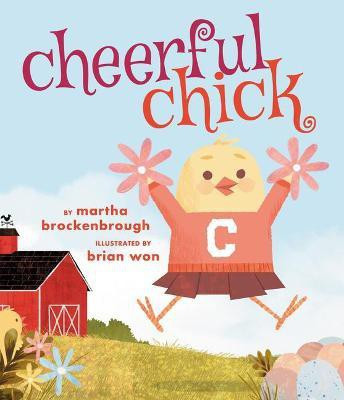 Cheerful Chick(English, Hardcover, Brockenbrough Martha)