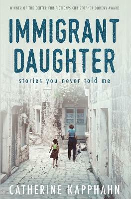 Immigrant Daughter(English, Paperback, Kapphahn Catherine)
