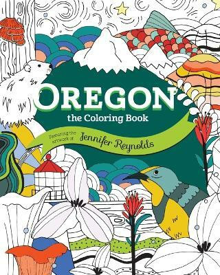 Oregon: The Coloring Book(English, Paperback, Reynolds Jennifer)
