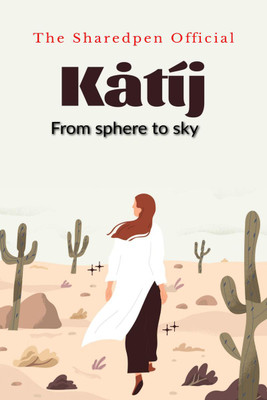 Katij  - From sphere to sky(English, Paperback, Sharedpen The)